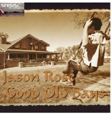 Jason Rose - Good Old Days