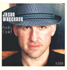 Jason Waggoner - Fools Gold
