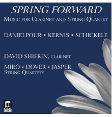 Jasper String Quartet, Dover Quartet, Miro Quartet, David Shifrin - Spring Forward