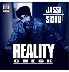 Jassi  Sidhu - Reality Check