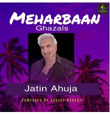 Jatin Ahuja - Meharbaan