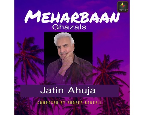 Jatin Ahuja - Meharbaan