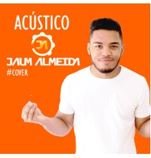 Jaum Almeida - Acústico JA (Cover)