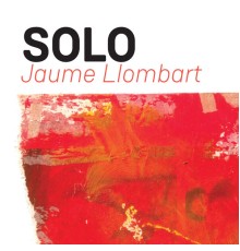 Jaume Llombart - Solo Jaume Llombart