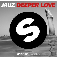 Jauz - Deeper Love