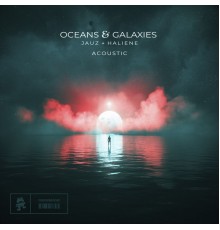 Jauz & HALIENE - Oceans & Galaxies (Acoustic)