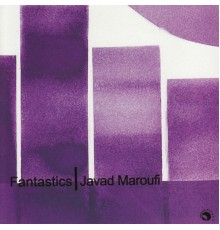 Javad Maroufi - Fantastics