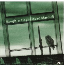 Javad Maroufi - Morghe Hagh