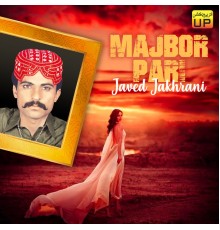 Javed Jakhrani - Majbor Pari