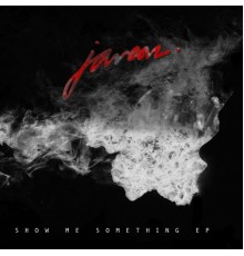 Javeon - Show Me Something EP