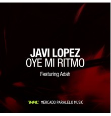 Javi Lopez - Oye Mi Ritmo