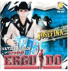 Javier Avalos y su Grupo Erguido - Josefina