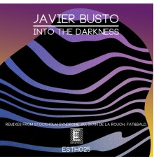 Javier Busto - Into The Darkness