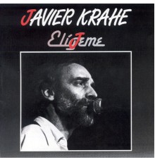 Javier Krahe - Eligeme