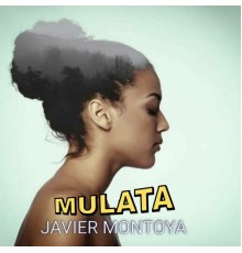 Javier Montoya - Mulata