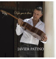 Javier Patino - Deja Que Te Lleve