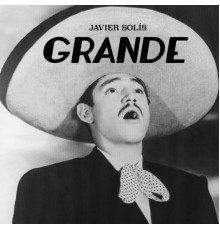 Javier Solis - Grande