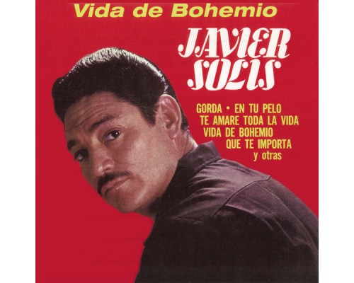 Javier Solis - Vida De Bohemio