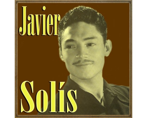 Javier Solis - Javier Solís