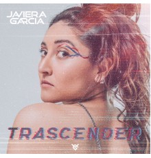 Javiera Garcia - Trascender