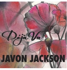 Javon Jackson - Déjà Vu