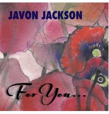 Javon Jackson - For You