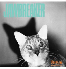 Jawbreaker - Unfun (2010 Remastered Edition)