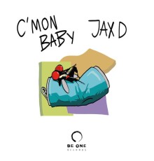 Jax D - C'mon Baby