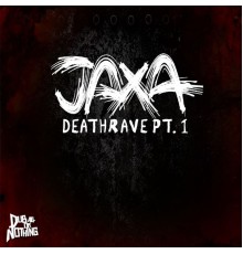 Jaxa - Deathrave Pt.1 (Original Mix)