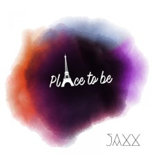 Jaxx - Place To Be