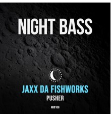 Jaxx Da Fishworks - Pusher