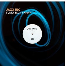 Jaxx Inc. - Funkytech/Mhiyh