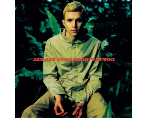 Jay-Jay Johanson - Tattoo