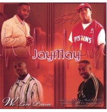 Jay-May - We Live Praise
