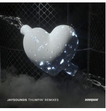 JaySounds - Thumpin' (Remixes)