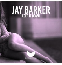 Jay Barker - Keep It Down