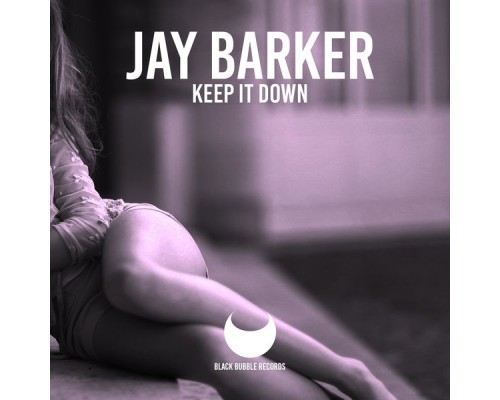 Jay Barker - Keep It Down