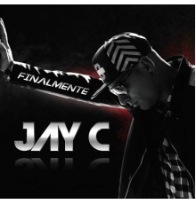 Jay C - Finalmente