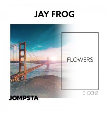 Jay Frog - Flowers