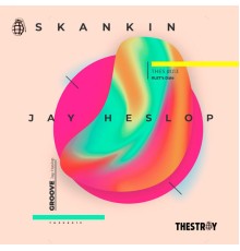 Jay Heslop - Skankin (Original Mix)