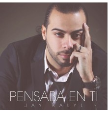 Jay Kalyl - Pensaba en Ti