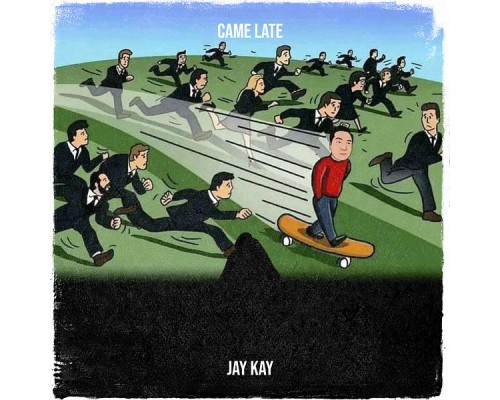 Jay Kay - Came Late