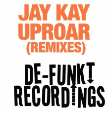 Jay Kay - Uproar (Remixes)