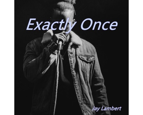 Jay Lambert - Exactly Once