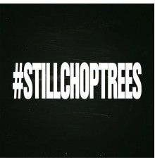 Jay Mayne - #stillchoptrees