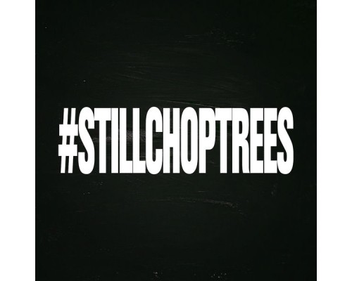 Jay Mayne - #stillchoptrees