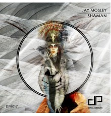 Jay Mosley - Shaman