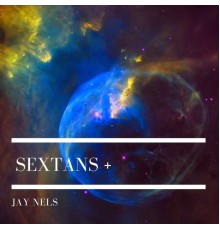 Jay Nels - Sextans (Deluxe)