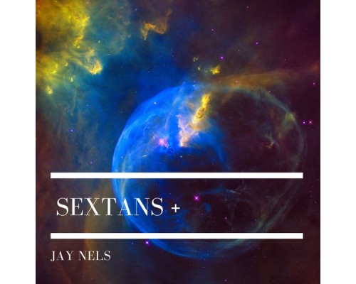 Jay Nels - Sextans (Deluxe)