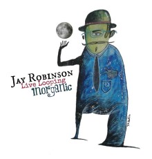 Jay Robinson - Inorganic (Live Looping)
